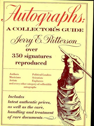 Item #41283 AUTOGRAPHS: A COLLECTOR'S GUIDE. Jerry E. PATTERSON