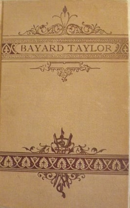 Item #41306 THE LIFE, TRAVELS, AND LITERARY CAREER OF BAYARD TAYLOR. Russell H. CONWELL