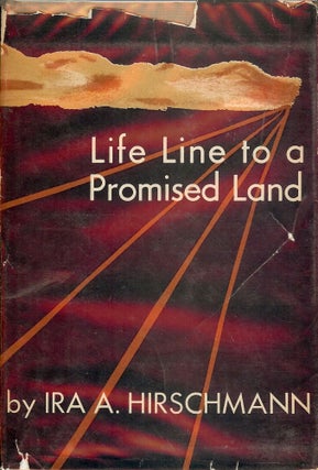 Item #41354 LIFE LINE TO A PROMISED LAND. Ira A. HIRSCHMANN