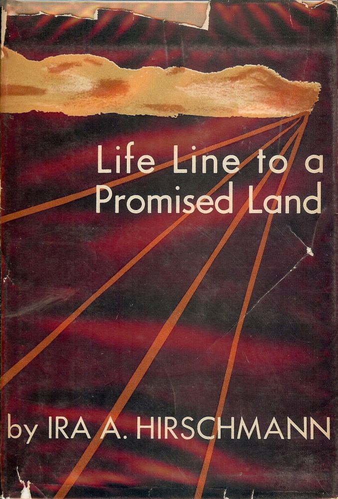 Item #41354 LIFE LINE TO A PROMISED LAND. Ira A. HIRSCHMANN.
