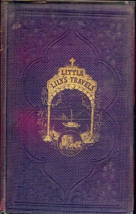 Item #41369 LITTLE LILY'S TRAVELS. ANONYMOUS