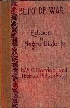 Item #41370 BEFO' DE WAR: ECHOES IN NEGRO DIALECT. A. C. GORDON