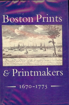 Item #41426 BOSTON PRINTS AND PRINTMAKERS 1670-1775. Walter Muir WHITEHALL