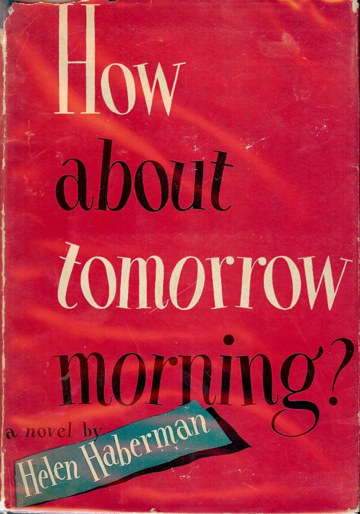 Item #41475 HOW ABOUT TOMORROW MORNING? Helen HABERMAN.