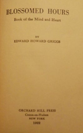 Item #41549 BLOSSOMED HOURS. Edward Howard GRIGGS