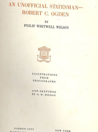 Item #41555 AN UNOFFICIAL STATESMAN- ROBERT C. OGDEN. Phillip Whitwell WILSON