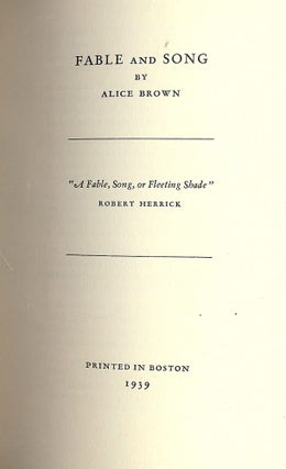 Item #41567 FABLE AND SONG. Alice BROWN