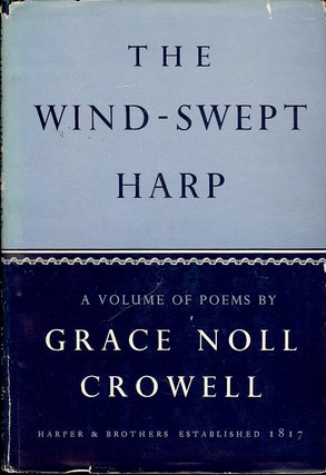 Item #4160 THE WIND-SWEPT HARP. Grace Noll CROWELL