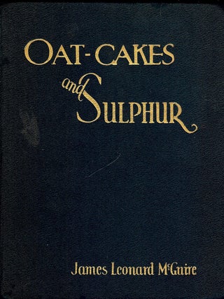 Item #4161 OAT-CAKES AND SULPHUR. James Leonard MCGUIRE