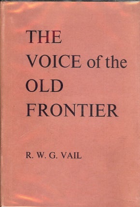 Item #41662 THE VOICE OF THE OLD FRONTIER. R. W G. VAIL