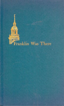 Item #41681 FRANKLIN WAS THERE. Benjamin FRANKLIN