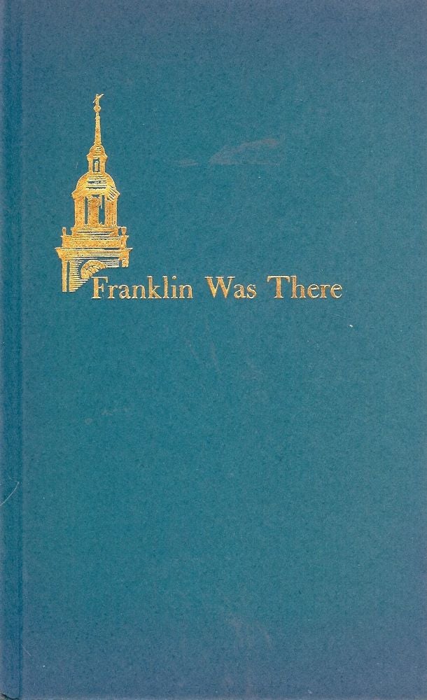 Item #41681 FRANKLIN WAS THERE. Benjamin FRANKLIN.