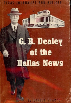Item #417 G.B. DEALEY OF THE DALLAS NEWS. Ernest SHARPE