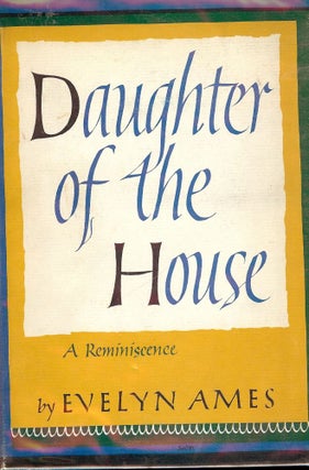 Item #41737 DAUGHTER OF THE HOUSE. Evelyn AMES