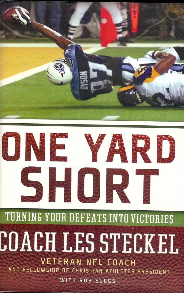 Item #4181 ONE YARD SHORT: TURNING YOUR DEFEATS INTO VICTORIES. Coach Les STECKEL.