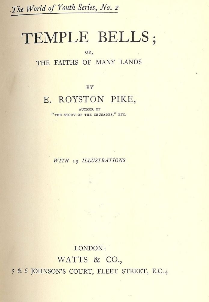 Item #41839 TEMPLE BELLS: OR, THE FAITHS OF MANY LANDS. E. Royston PIKE.