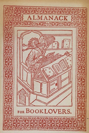 Item #42056 AN ALMANACK FOR BOOKLOVERS COMPRISING A BOOKMANS CALENDAR, ALSO A. Roy Vernon SOWERS