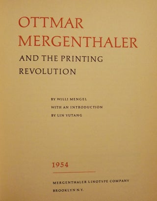 Item #42065 OTTMAR MERGENTHALER AND THE PRINTING REVOLUTION. Willi MENGEL