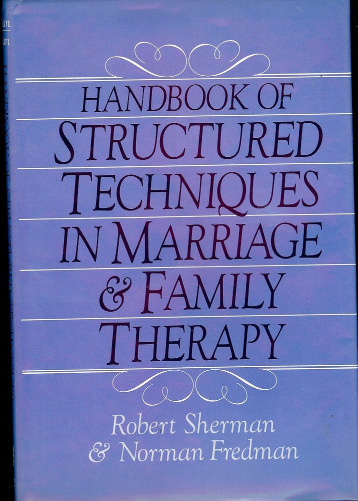Item #4218 HANDBOOK OF STRUCTURED TECHNIQUES IN MARRIAGE & FAMILY THERAPY. Robert SHERMAN.