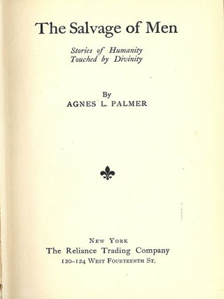 THE SALVAGE OF MEN: STORIES OF HUMANITY TOUCHED BY DIVINITY