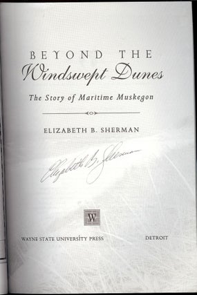 BEYOND THE WINDSWEPT DUNES: THE STORY OF MARITIME MUSKEGON