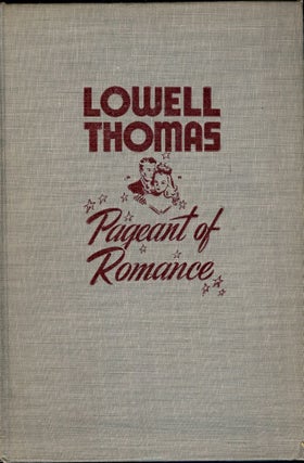Item #42258 PAGEANT OF ROMANCE. Lowell THOMAS