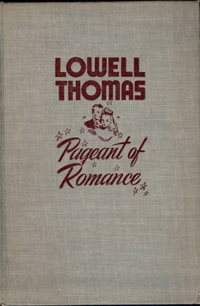 Item #42258 PAGEANT OF ROMANCE. Lowell THOMAS.