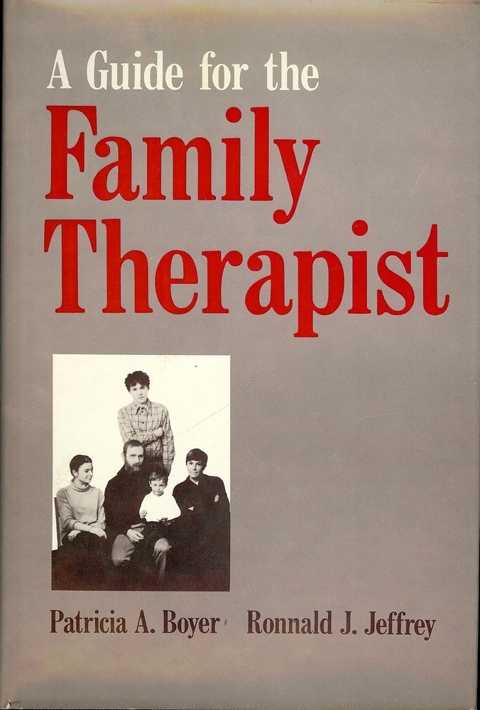 Item #4228 A GUIDE FOR THE FAMILY THERAPIST. Patricia A. BOYER.