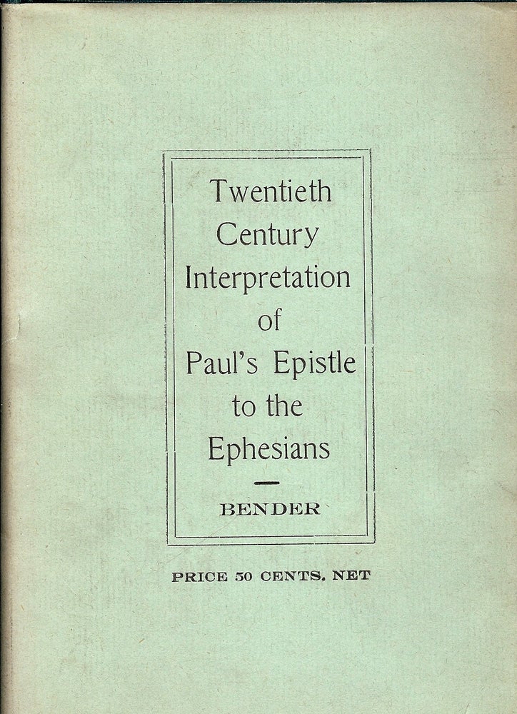 Item #4235 TWENTIETH CENTURY INTERPRETATION OF PAUL'S EPISTLE TO THE EPHESIANS. H. R. BENDER.