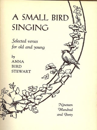 Item #42419 A SMALL BIRD SINGING. Anna Bird STEWART