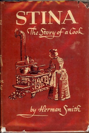 Item #42420 STINA: THE STORY OF A COOK. Herman SMITH