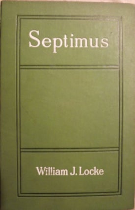 Item #42442 SEPTIMUS. William J. LOCKE