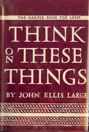 Item #42451 THINK ON THESE THINGS. John Ellis LARGE
