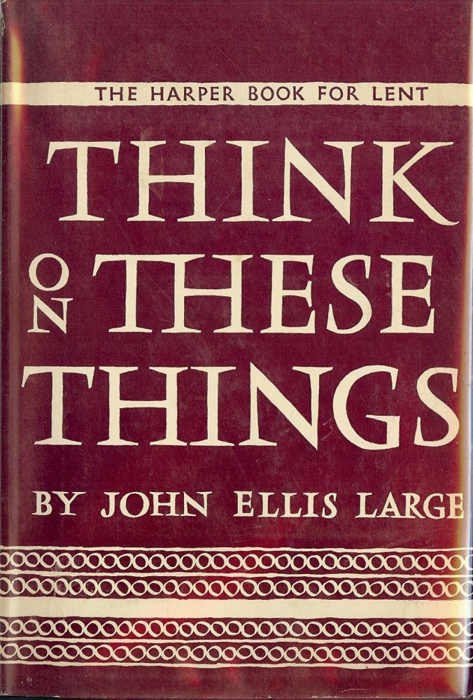 Item #42451 THINK ON THESE THINGS. John Ellis LARGE.