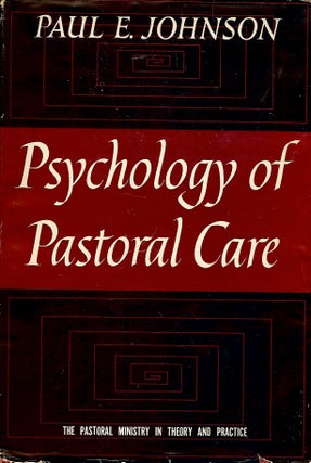 Item #4251 PSYCHOLOGY OF PASTORAL CARE. Paul E. JOHNSON
