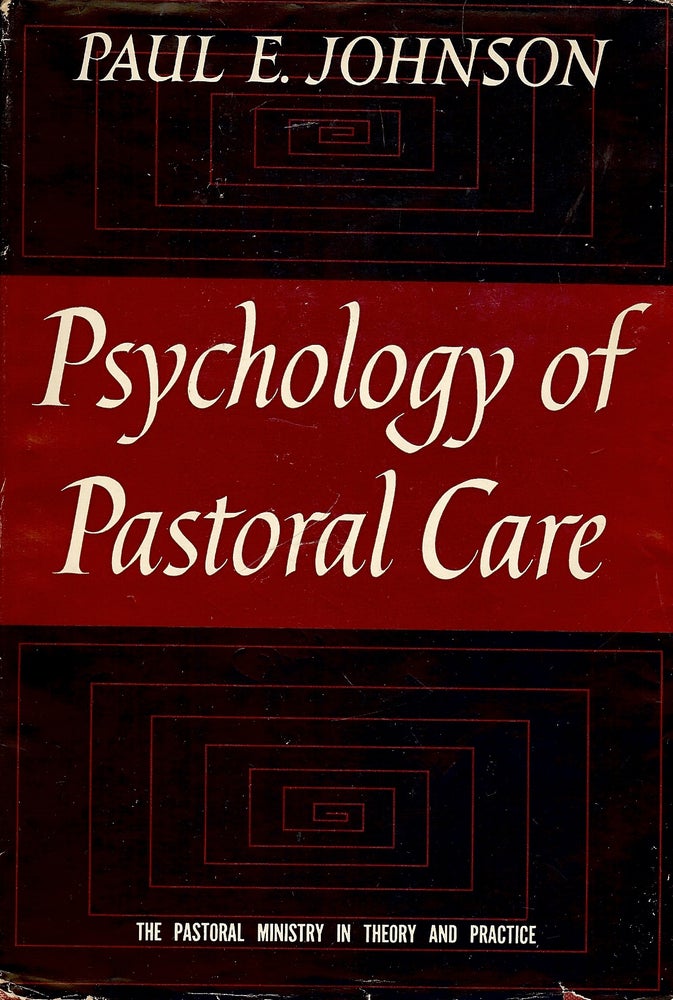 Item #4251 PSYCHOLOGY OF PASTORAL CARE. Paul E. JOHNSON.