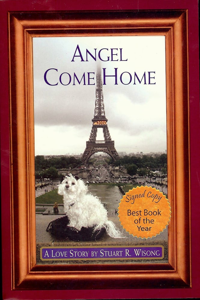 Item #4253 ANGEL COME HOME. Stuart R. WISONG.