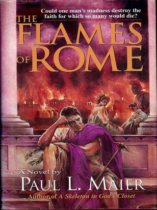 Item #4256 THE FLAMES OF ROME. Paul L. MAIER