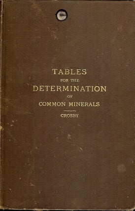 Item #4270 TABLES FOR THE DETERMINATION OF COMMON MINERALS. W. O. CROSBY