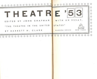 Item #42771 THEATRE '53: THE THEATRE IN THE UNITED STATES. John CHAPMAN