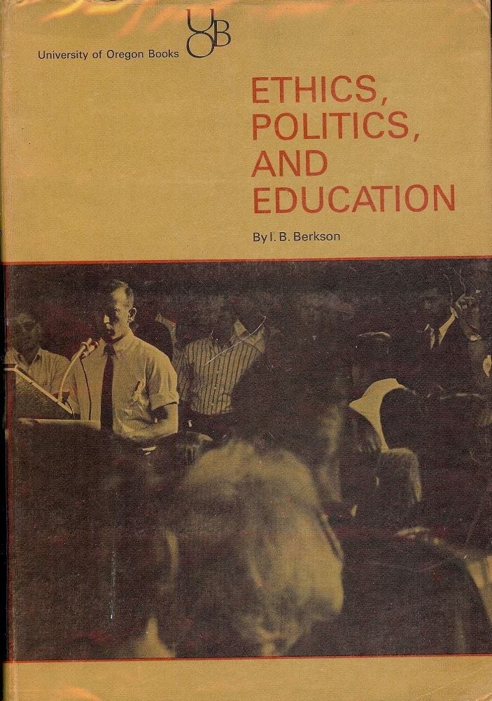 Item #42775 ETHICS, POLITICS, AND EDUCATION. I. B. BERKSON.