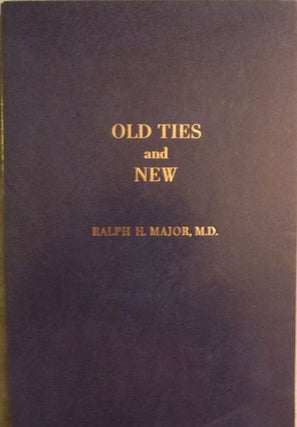 Item #42823 OLD TIES AND NEW. Ralph H. MAJOR