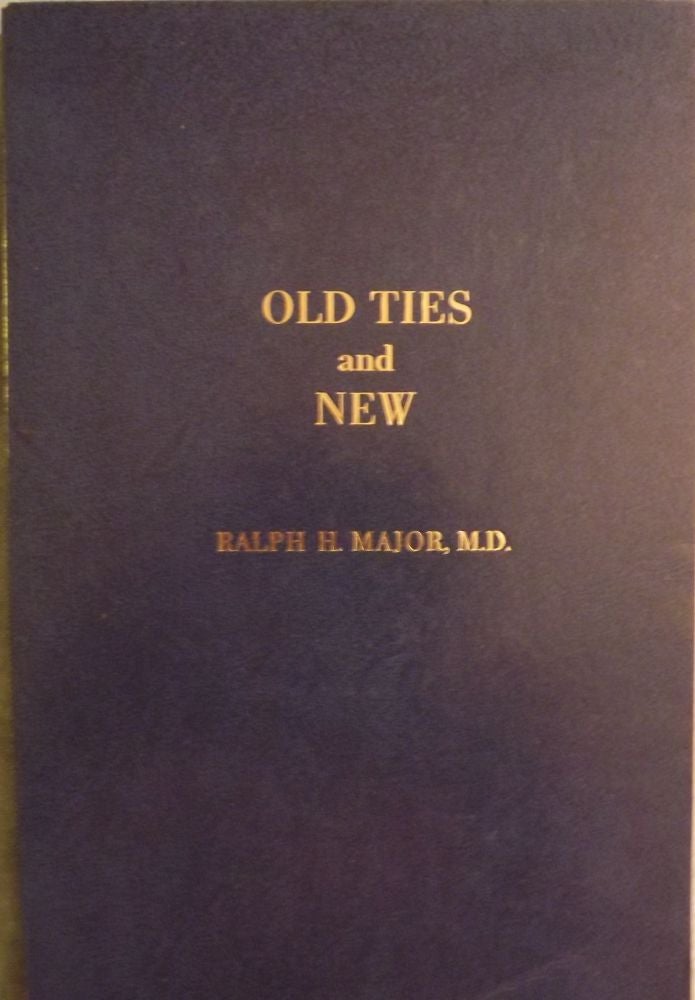 Item #42823 OLD TIES AND NEW. Ralph H. MAJOR.