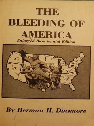 Item #42832 THE BLEEDING OF AMERICA. Herman H. DINSMORE