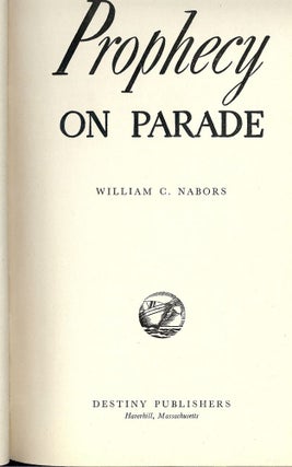 Item #42857 PROPHECY ON PARADE. William C. NABORS