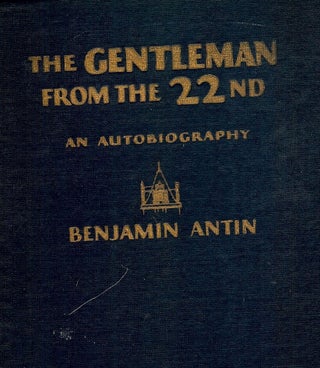 Item #42896 THE GENTLEMAN FROM THE 22nd. Benjamin ANTIN