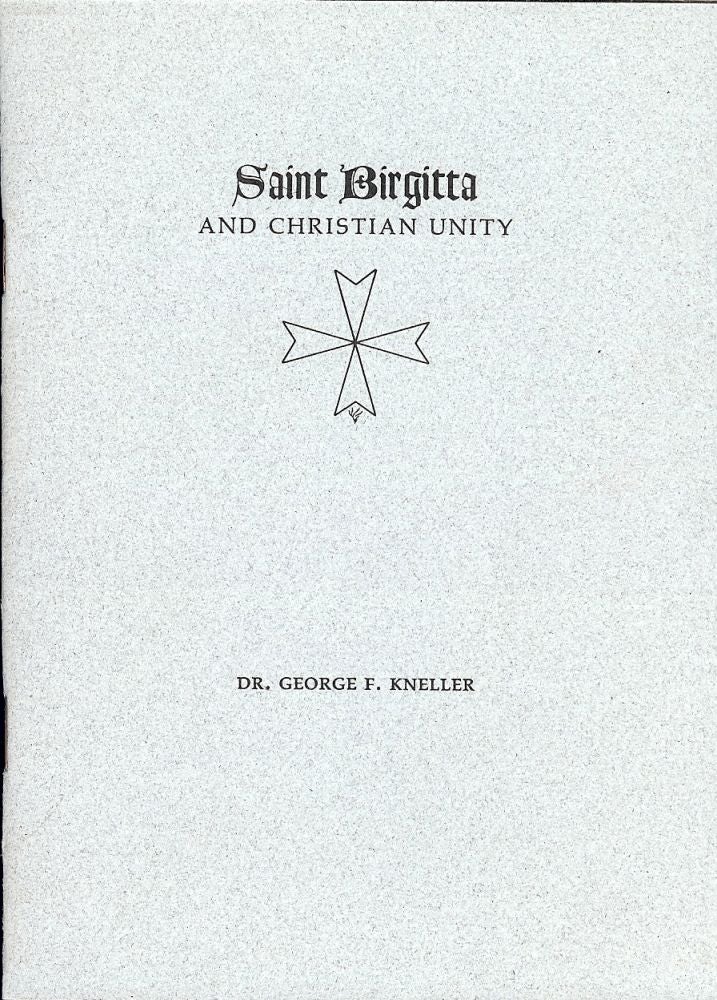Item #42906 SAINT BIRGITTA AND CHRISTIAN UNITY. George F. KNELLER.