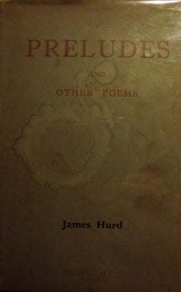 Item #42913 PRELUDES AND OTHER POEMS. James HURD