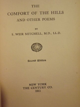 Item #42951 THE COMFORT OF THE HILLS AND OTHER POEMS. S. Weir MITCHELL