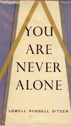 Item #42999 YOU ARE NEVER ALONE. Lowell Russell DITZEN